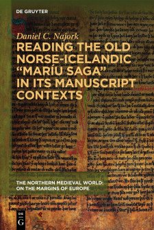 Cover image of Reading the Old Norse-Icelandic Saga of the Virgin Mary in its Manuscript Contexts: the image of a manuscript page behind the title and author name