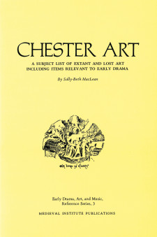 Cover image of Chester Art: A Subject List of Extant and Lost Art including Items Relevant to Early Drama