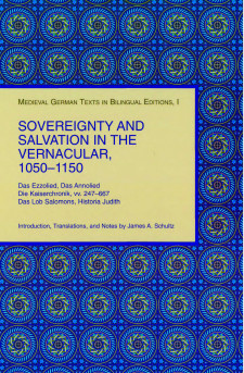 Cover image of Sovereignty and Salvation in the Vernacular, 1050–1150, with an introduction, translations, and notes by James A. Schultz