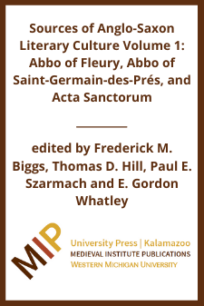 Cover image of Sources of Anglo-Saxon Literary Culture Volume 1: Abbo of Fleury, Abbo of Saint-Germain-des-Prés, and Acta Sanctorum